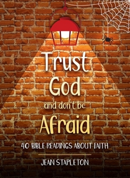 Hardcover Trust God and Don't Be Afraid: 40 Bible Readings about Faith Book