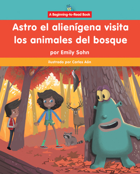 Paperback Astro El Alienígena Visita Los Animales del Bosque (Astro the Alien Visits Forest Animals) [Spanish] Book