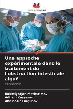Paperback Une approche expérimentale dans le traitement de l'obstruction intestinale aiguë [French] Book