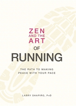 Paperback Zen and the Art of Running: The Path to Making Peace with Your Pace Book