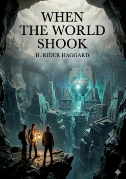 When the World Shook: by H. Rider Haggard