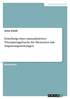 Paperback Erstellung eines manualisierten Therapietagebuchs für Menschen mit Anpassungsstörungen [German] Book