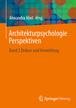 Paperback Architekturpsychologie Perspektiven: Band 2 Diskurs Und Vermittlung [German] Book