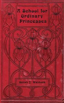 Paperback A School for Ordinary Princesses: a sequel to Hodgson-Burnett's 'Little Princess' Book