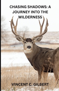 Chasing Shadows: A journey into the Wilderness