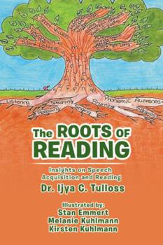 Paperback The Roots of Reading: Insights and Speech Acquisition and Reading Book