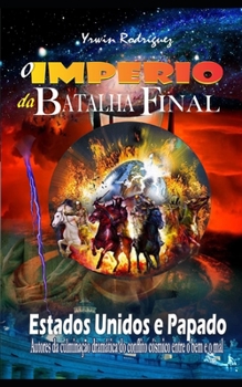 Paperback O Imperios Da Batalha Final: Estados Unidos E Papado [Portuguese] Book