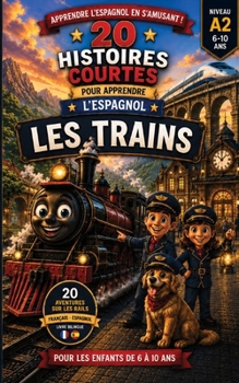 Paperback 20 Histoires courtes pour apprendre l'espagnol: Les trains [French] Book
