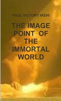 Paperback The Image Point of the Immortal World Book