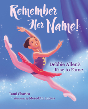 Hardcover Remember Her Name!: Debbie Allen's Rise to Fame Book