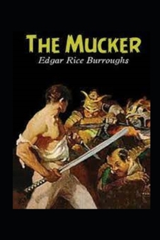 Paperback The Mucker: Classic Original Edition(Illustrated) Book