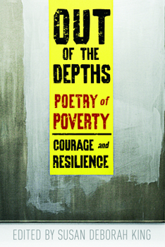 Paperback Out of the Depths: Poetry of Poverty--Courage and Resilience Book