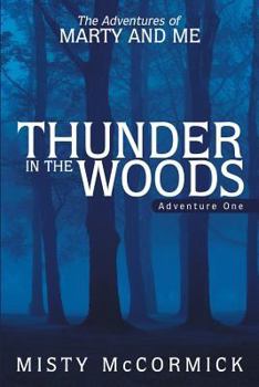 Paperback The Adventures of Marty and Me Thunder in the Woods Book