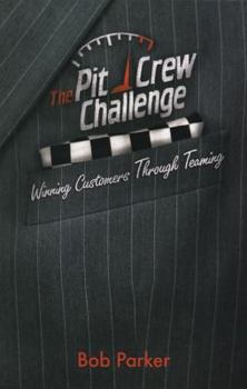 Paperback The Pit Crew: Winning Customers Through Teaming Book