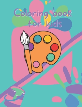 Various pictures coloring book for kids: In this coloring book, there are many different and beautiful pictures of animals, fruits, and other pictures for children from 3 to 9 year-olds.