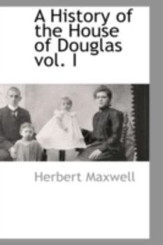 Hardcover A History of the House of Douglas vol. I Book