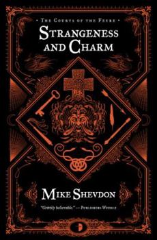 Strangeness and Charm - Book #3 of the Courts of the Feyre