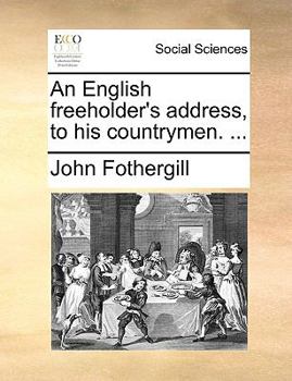 Paperback An English Freeholder's Address, to His Countrymen. ... Book