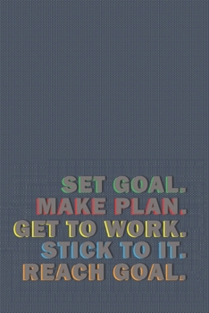 Paperback Set Goal. Make Plan. Get To Work. Stick To It. Reach Goal. -- Vision Board Planner -- Diary Notebook -- 1-Year Calendar Book