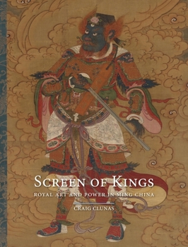 Hardcover Screen of Kings: Royal Art and Power in Ming China Book