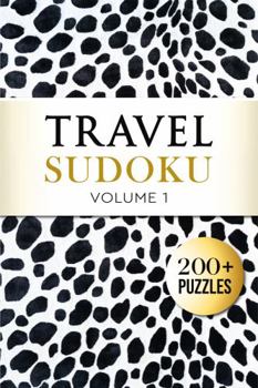 Travel Sudoku: 200+ Pocket-Sized Puzzles: Only 4x6 Inches in Size - Easy to Hard - Vol. 1