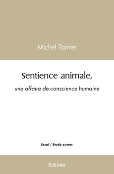 Paperback Sentience animale, une affaire de conscience humaine [French] Book