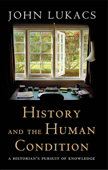 Paperback History and the Human Condition: A Historian's Pursuit of Knowledge Book