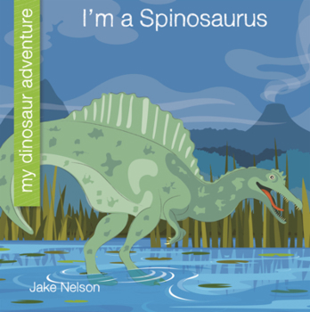 Library Binding I'm a Spinosaurus Book