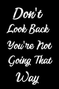 Don't Look Back You're Not Going That Way: Feel Good Reflection Quote for Work | Employee Co-Worker Appreciation Present Idea | Office Holiday Party Gift Exchange