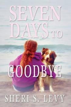 Seven Days to Goodbye - Book #1 of the Trina Ryan