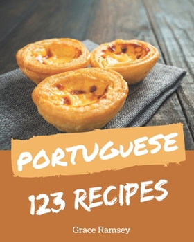 Paperback 123 Portuguese Recipes: Making More Memories in your Kitchen with Portuguese Cookbook! Book