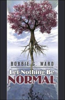 Paperback Let Nothing Be Normal Book