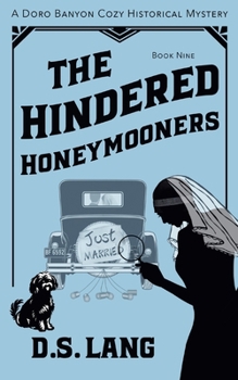 The Hindered Honeymooners: Doro Banyon Cozy Historical Mysteries-Book 9