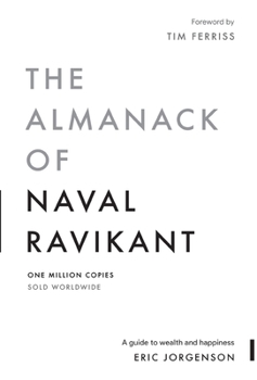 Hardcover The Almanack of Naval Ravikant: A Guide to Wealth and Happiness Book