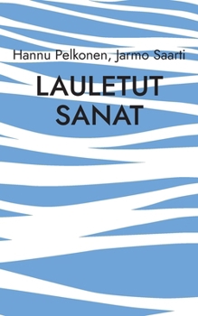 Paperback Lauletut sanat: musiikkiin luotua lyriikkaa viideltä vuosikymmeneltä [Finnish] Book