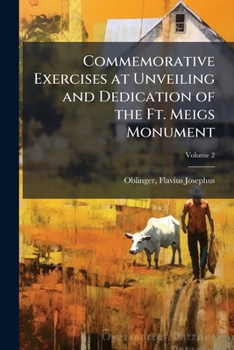 Paperback Commemorative Exercises at Unveiling and Dedication of the Ft. Meigs Monument; Volume 2 Book