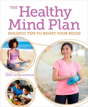 Paperback The Healthy Mind Plan: Holistic Tips to Boost Your Mood Book