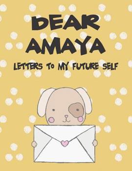 Paperback Dear Amaya, Letters to My Future Self: A Girl's Thoughts Book