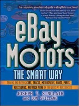 Paperback eBay Motors the Smart Way: Selling and Buying Cars, Trucks, Motorcycles, Boats, Parts, Accessories, and Much More on the Web's #1 Auction Site Book
