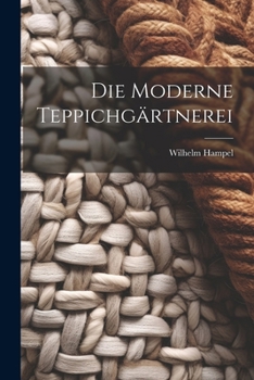 Paperback Die Moderne Teppichgärtnerei [German] Book