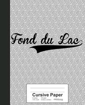 Paperback Cursive Paper: FOND DU LAC Notebook Book