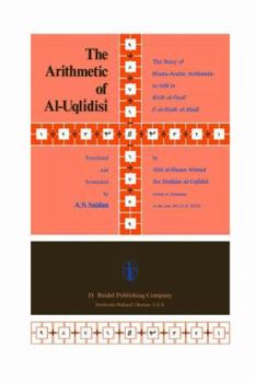 Paperback The Arithmetic of Al-Uql&#299;dis&#299;: The Story of Hindu-Arabic Arithmetic as Told in Kit&#257;b Al-Fu&#7779;&#363;l F&#299; Al-&#7716;is&#257;b Al Book