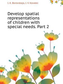 Paperback Develop spatial representations of children with special needs. Part 2 [Russian] Book