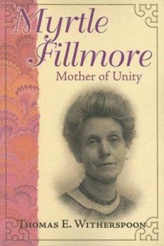 Paperback Myrtle Fillmore: Mother of Unity Book
