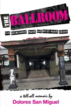 Paperback The Ballroom: The Melbourne Punk and Post-Punk Scene Book