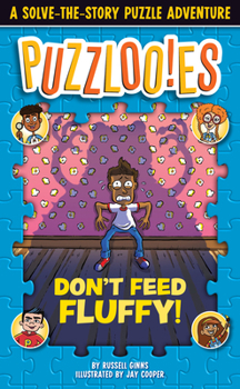 Paperback Puzzlooies! Don't Feed Fluffy: A Solve-The-Story Puzzle Adventure Book