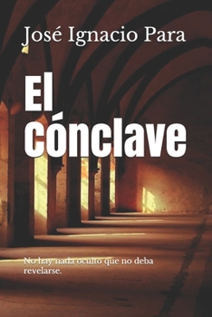 Paperback El Cónclave: No hay nada oculto que no deba relevarse. [Spanish] Book