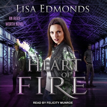 Heart of Fire - Book #2 of the Alice Worth