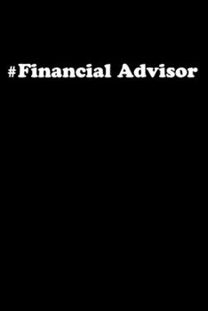 Paperback #Financial Advisor: Financial Advisor Gifts - Blank Lined Notebook Journal - (6 x 9 Inches) - 120 Pages Book