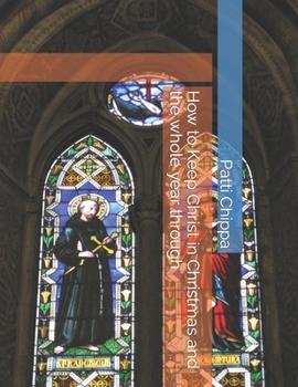 Paperback How to Keep Christ in Christmas and the whole year through Book
